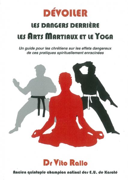 Dévoiler les dangers derrière les Arts Martiaux et le Yoga