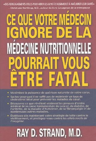 Ce que votre médecin ignore de la médecine nutritionelle pourrait vous être fatal