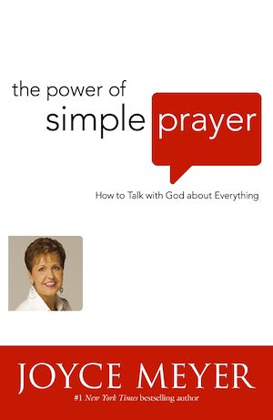Power Of Simple Prayer : How To Talk To God About Everything