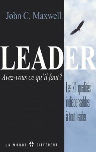 Les 21 qualités indispensables à tout leader