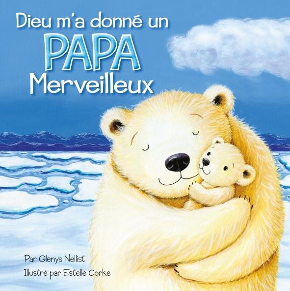 Dieu m’a donné un papa merveilleux