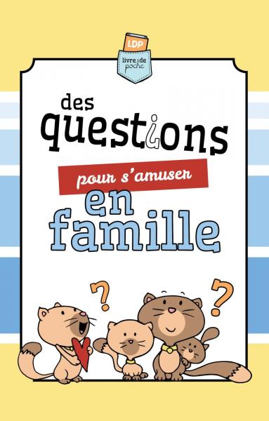 Des questions pour s’amuser en famille