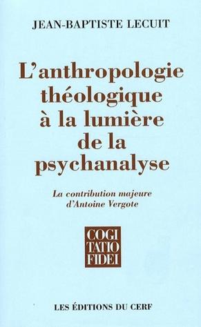 L'anthropologie théologique a la lumière de la psychanalyse
