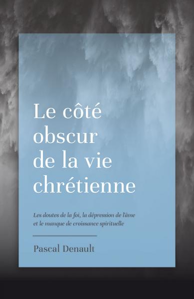 Le côté obscur de la vie chrétienne