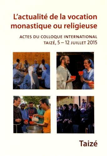 Actualité de la vocation monastique ou religieuse