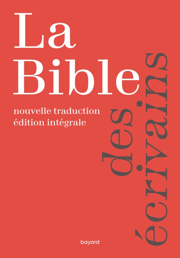 Bible des Ecrivains nouvelle traduction Edition intégrale