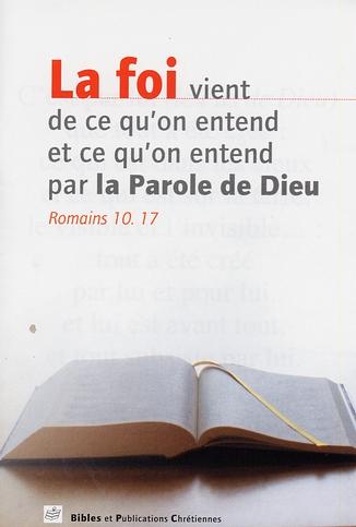 La foi vient de ce qu'on entend et ce qu'on entend par la parole de dieu