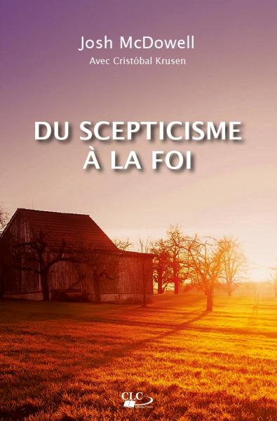 Du scepticisme à la foi