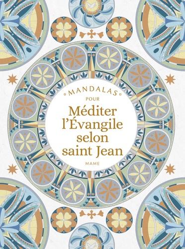 Mandalas pour méditer l'Évangile selon Saint Jean
