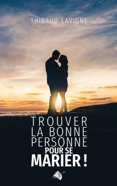 Trouver la bonne personne pour se marier !