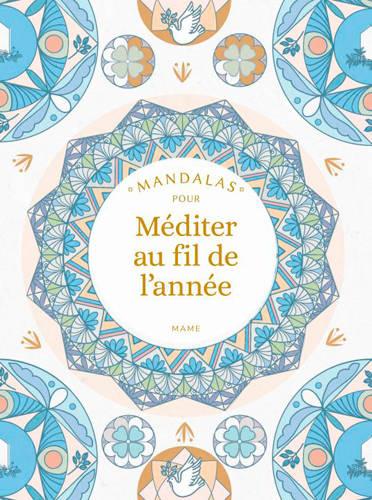 Mandalas pour méditer au fil de l'année