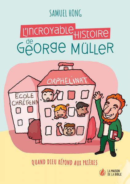 L'incroyable histoire de George Müller