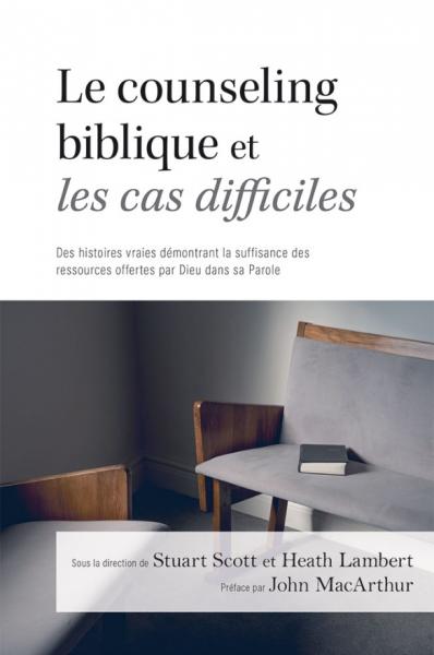 Le counseling biblique et les cas difficiles