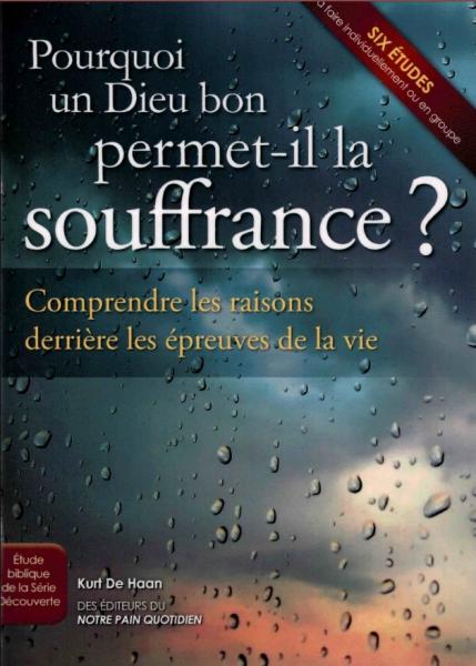 Pourquoi un Dieu bon permet-il la souffrance ?