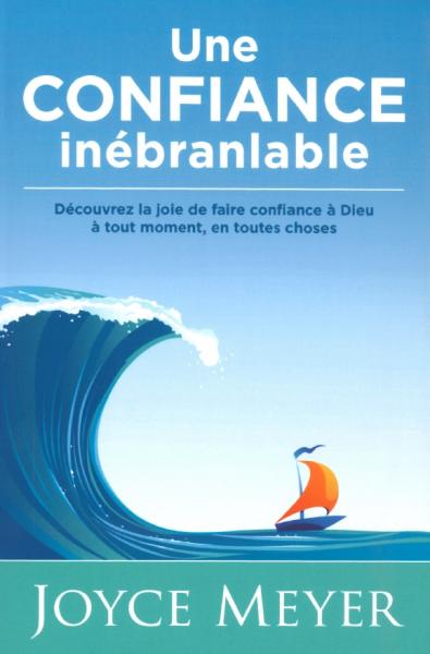 Une confiance inébranlable