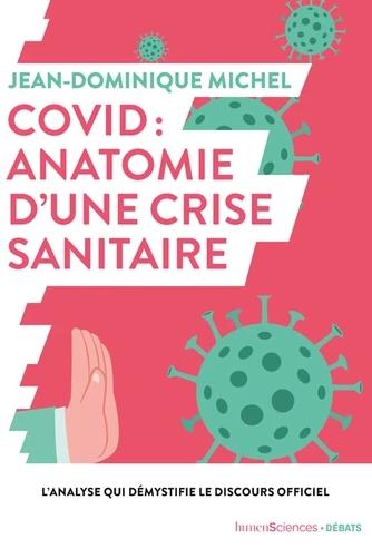 Covid : Anatomie d'une crise sanitaire