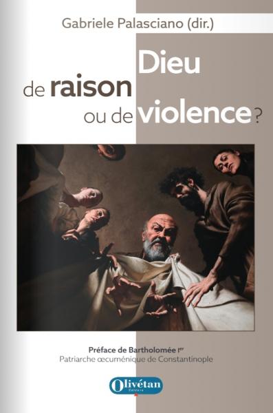 Dieu de raison ou de violence ?