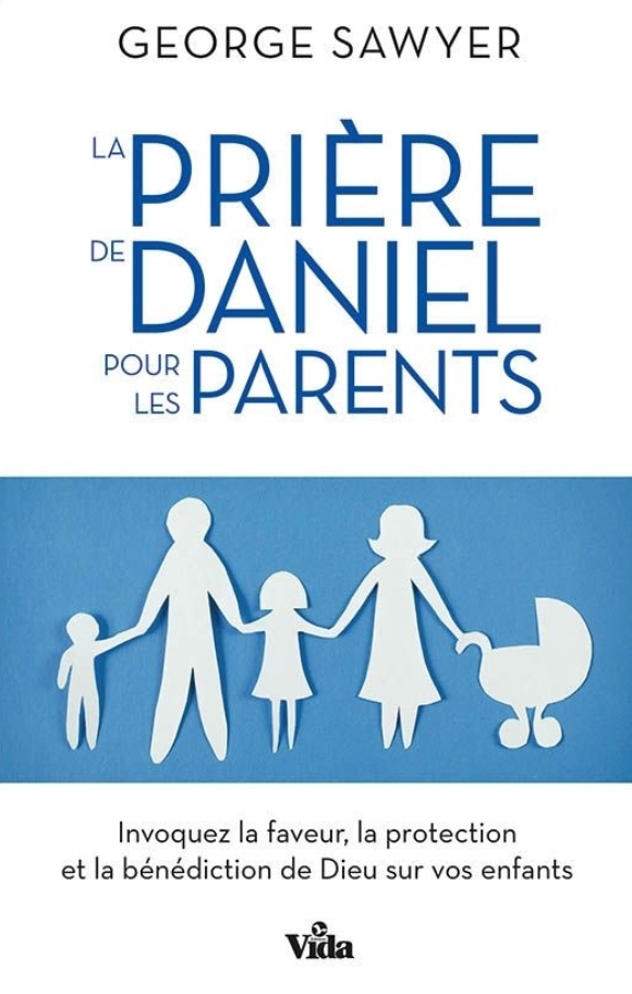 La prière de Daniel pour les parents
