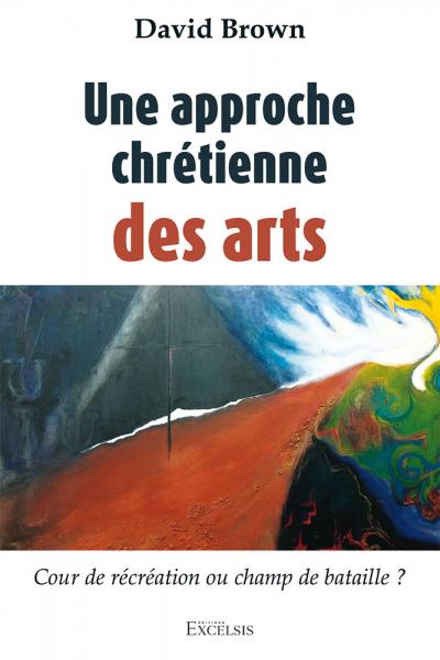 Une approche chrétienne des arts