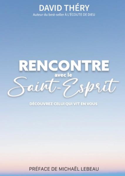 Rencontre avec le Saint Esprit