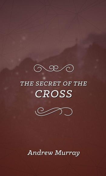 The Secret Of The Cross