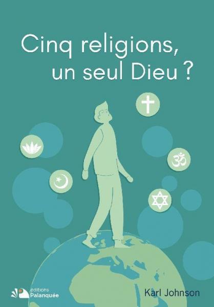 Cinq religions, un seul Dieu ?