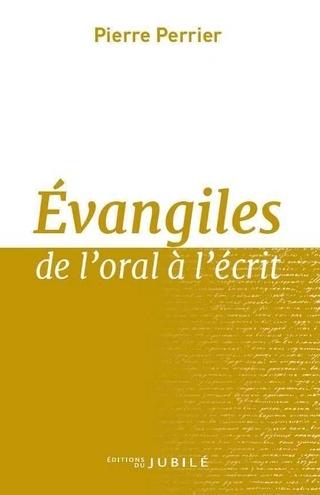 Evangiles de l'oral à l'ecrit