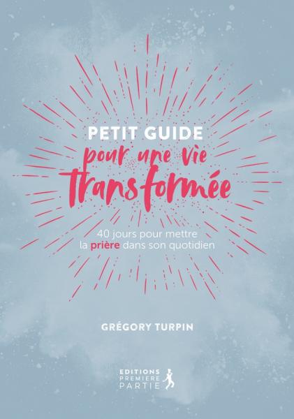 Petit guide pour une vie transformée