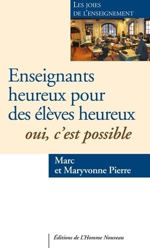 Enseignants heureux pour des élèves heureux oui c'est possible