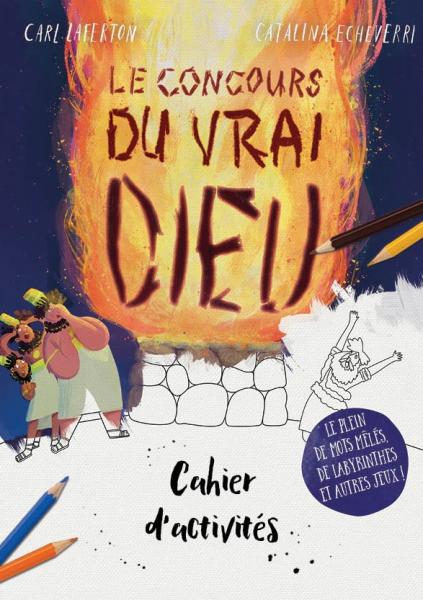 Le concours du vrai Dieu - Cahier d'activités