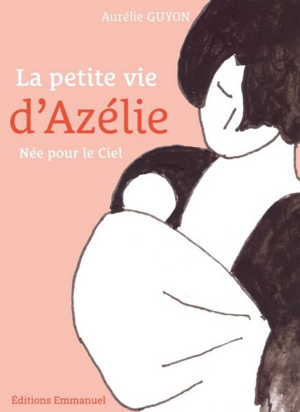 Petite vie d'Azélie (la)