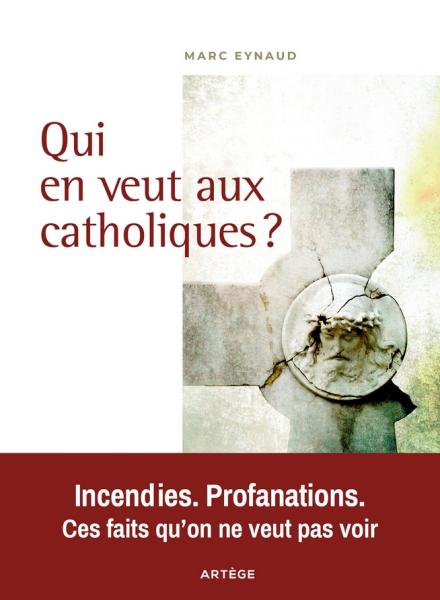 Qui en veut aux catholiques ?