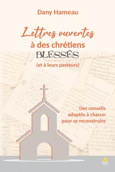 Lettres ouvertes à des chrétiens blessés (et à leurs pasteurs)