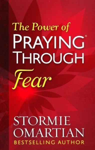 The Power of Praying Through Fear