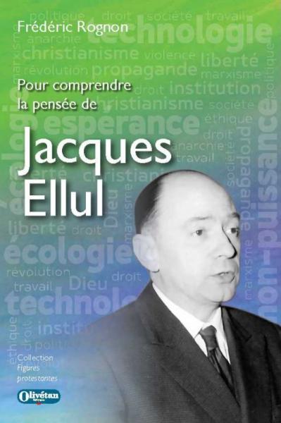 Pour comprendre la pensée de Jacques Ellul