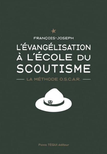 L'évangélisation à l'école du scoutisme - La méthode oscar