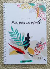 Journal de prière - Prier pour ses enfants