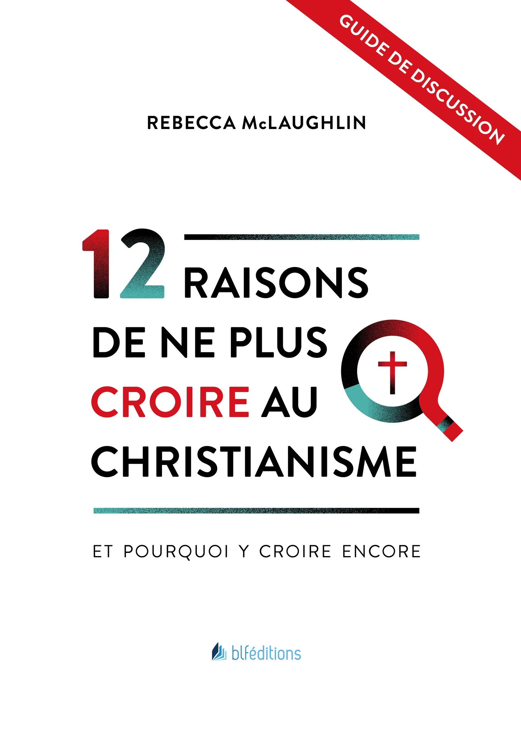 12 raisons de ne plus croire au christianisme - Guide de discussion