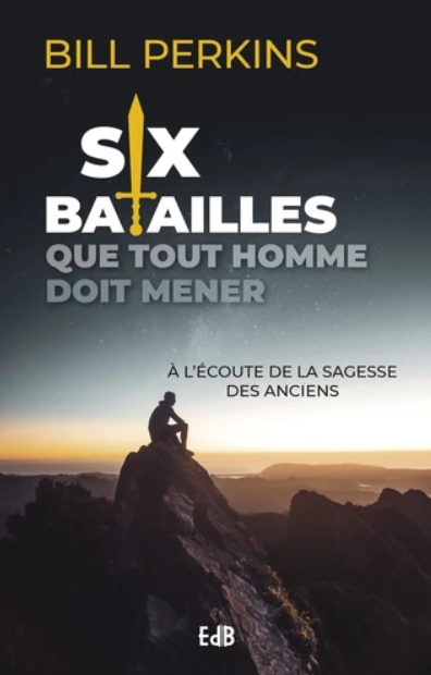 Six batailles que tout homme doit mener