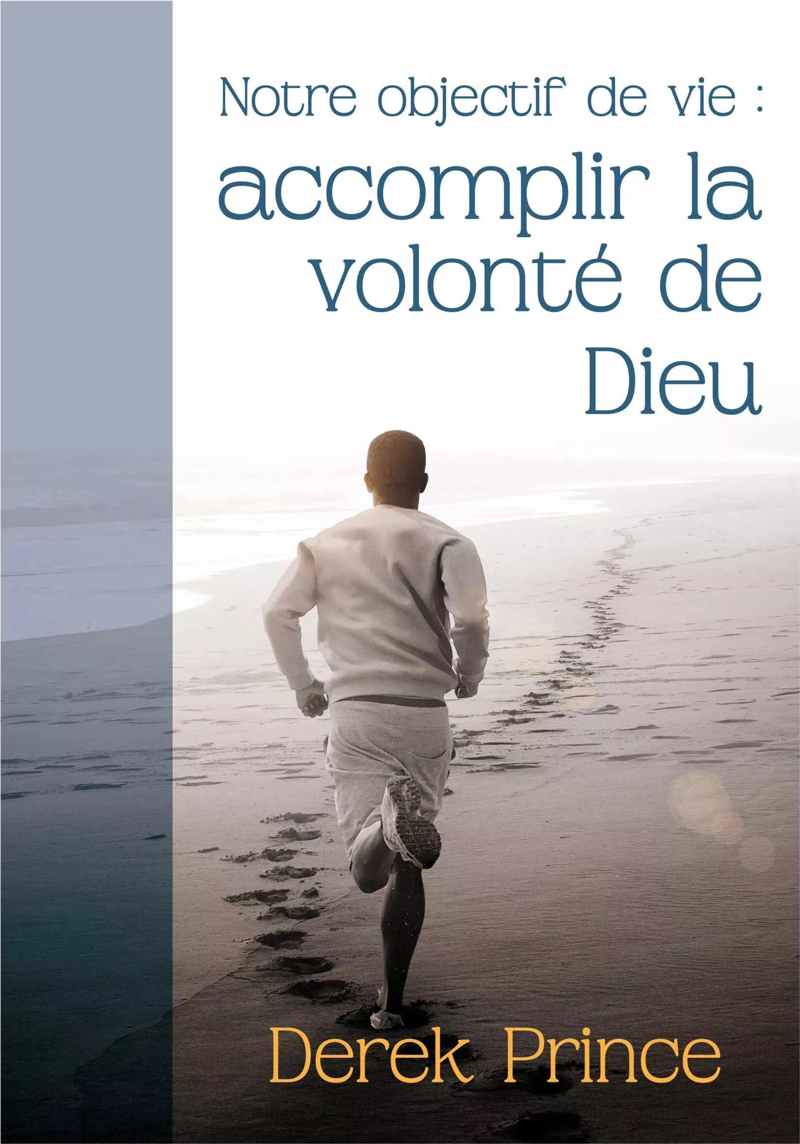 Notre objectif de vie : accomplir la volonté de Dieu