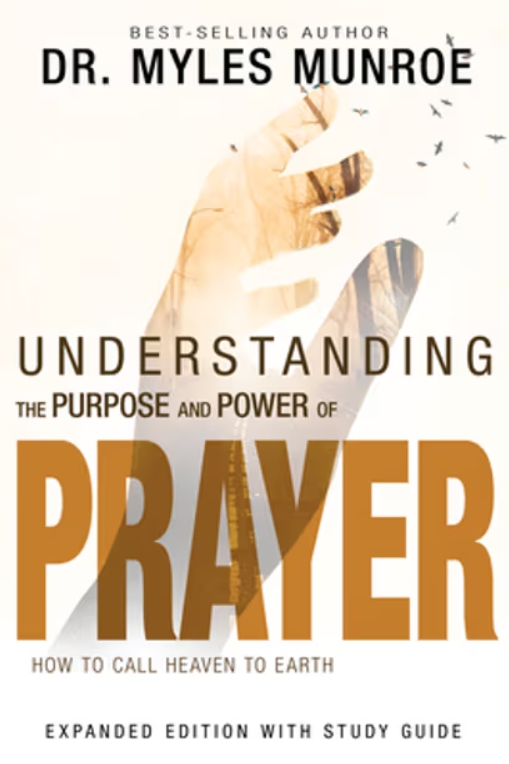 Understanding the purpose and power of prayer, how to call heaven to earth