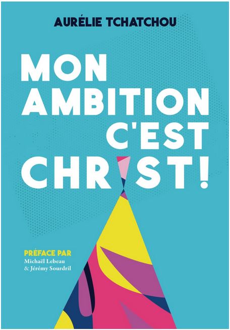 Mon ambition c'est Christ