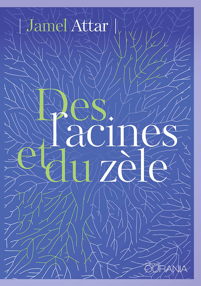 Des racines et du zèle