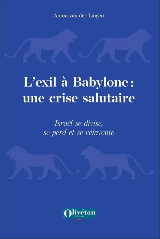 Exil à Babylone(l') : une crise salutaire