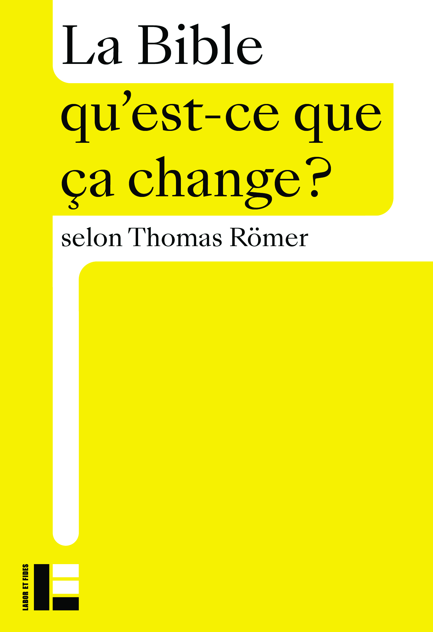 La Bible qu'est-ce que ça change?