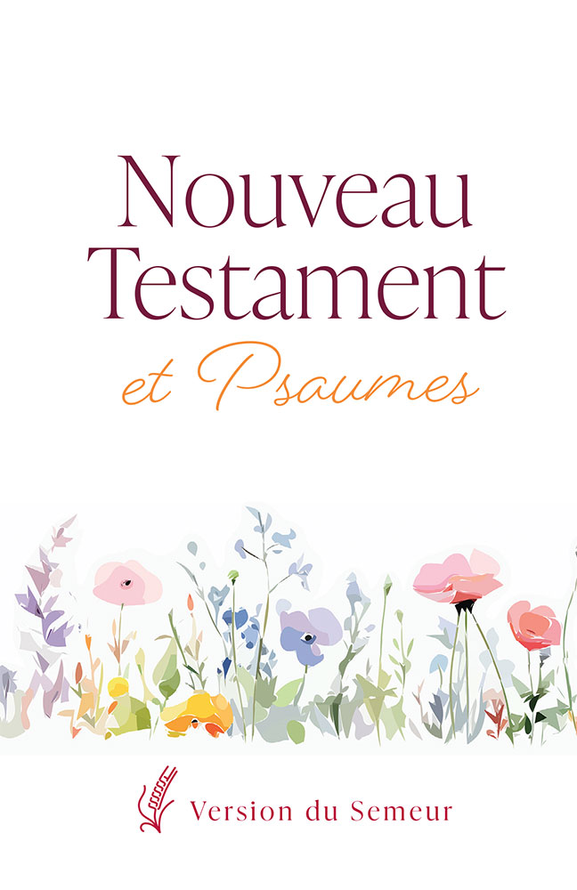 Nouveau Testament et Psaumes - Vesion Semeur