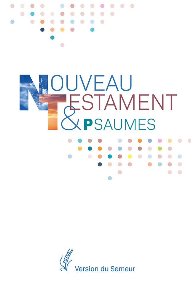Nouveau Testament et Psaumes - Vesion Semeur