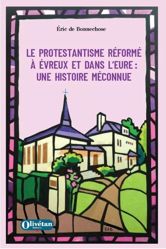 Le Protestantisme reformé à Evreux et dans l'Eure