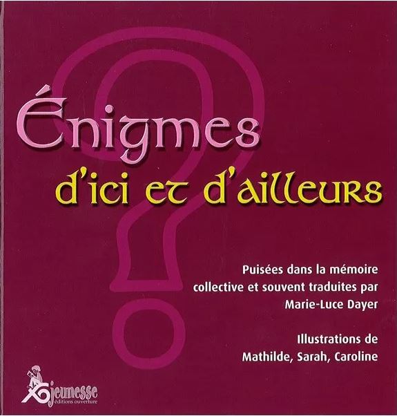 Enigmes d'ici et d'ailleurs