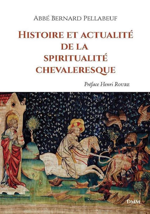 Histoire et actualité de la spiritualité chevaleresque